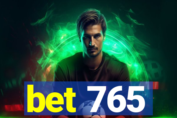 bet 765